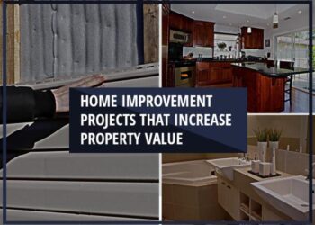Home Improvement Projects That Increase Property Value